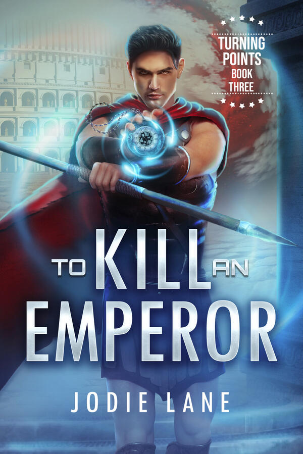 To Kill An Emperor To Kill An Emperor:Turning Points Book 3